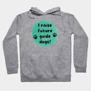 I Raise Future Guide Dogs Circle - Green Circle Hoodie